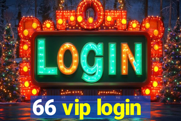 66 vip login